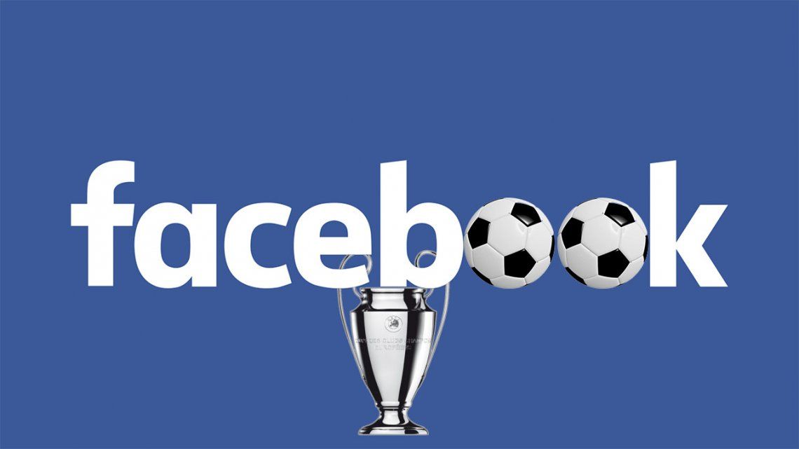 Los usuarios argentinos podrán ver la Champions League por streaming de Facebook